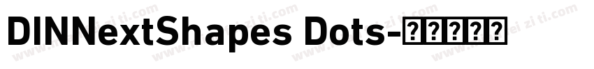 DINNextShapes Dots字体转换